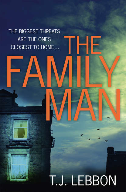 Скачать книгу The Family Man: An edge-of-your-seat read that you won’t be able to put down