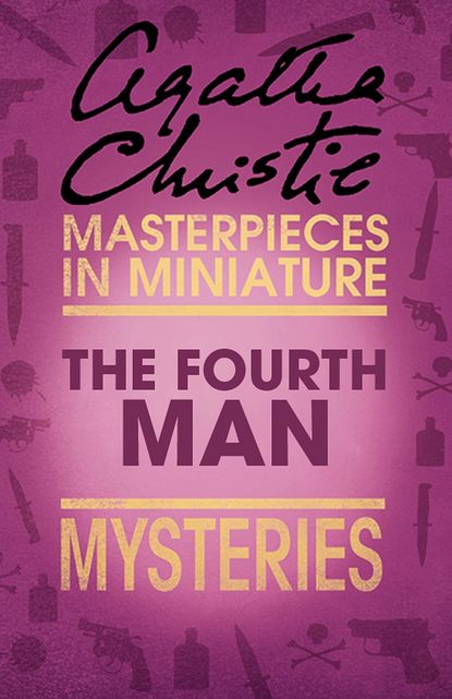 Скачать книгу The Fourth Man: An Agatha Christie Short Story