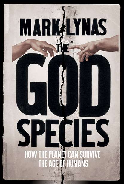 Скачать книгу The God Species: How Humans Really Can Save the Planet...