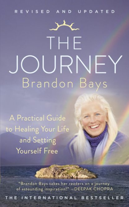 Скачать книгу The Journey: A Practical Guide to Healing Your life and Setting Yourself Free