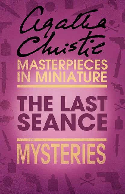 Скачать книгу The Last Séance: An Agatha Christie Short Story