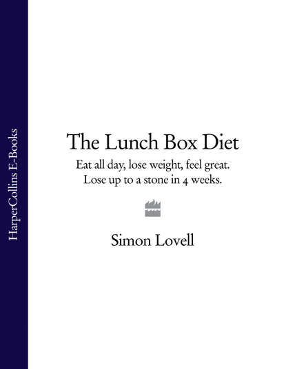 Скачать книгу The Lunch Box Diet: Eat all day, lose weight, feel great. Lose up to a stone in 4 weeks.