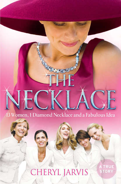 Скачать книгу The Necklace: A true story of 13 women, 1 diamond necklace and a fabulous idea