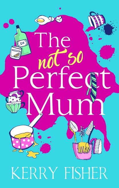 Скачать книгу The Not So Perfect Mum: The feel-good novel you have to read this year!