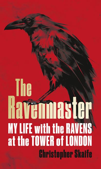 Скачать книгу The Ravenmaster: My Life with the Ravens at the Tower of London