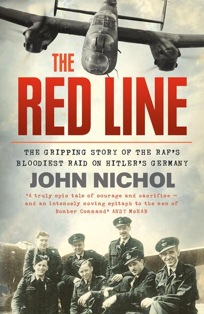 Скачать книгу The Red Line: The Gripping Story of the RAF’s Bloodiest Raid on Hitler’s Germany