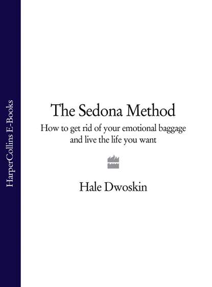 Скачать книгу The Sedona Method: Your Key to Lasting Happiness, Success, Peace and Emotional Well-being