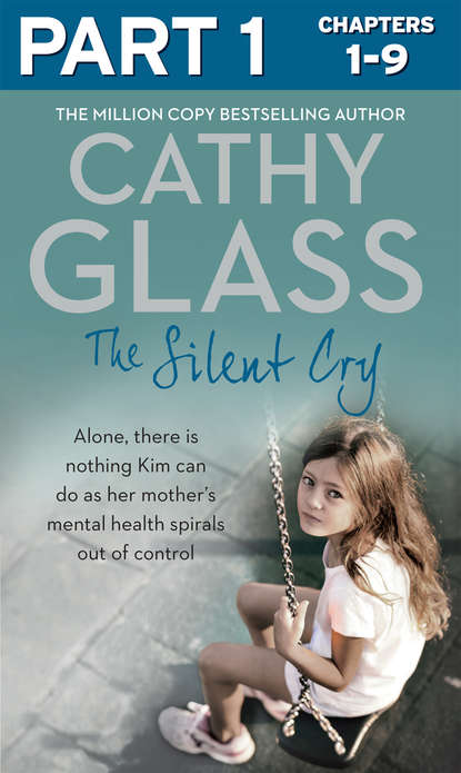 Скачать книгу The Silent Cry: Part 1 of 3: There is little Kim can do as her mother's mental health spirals out of control