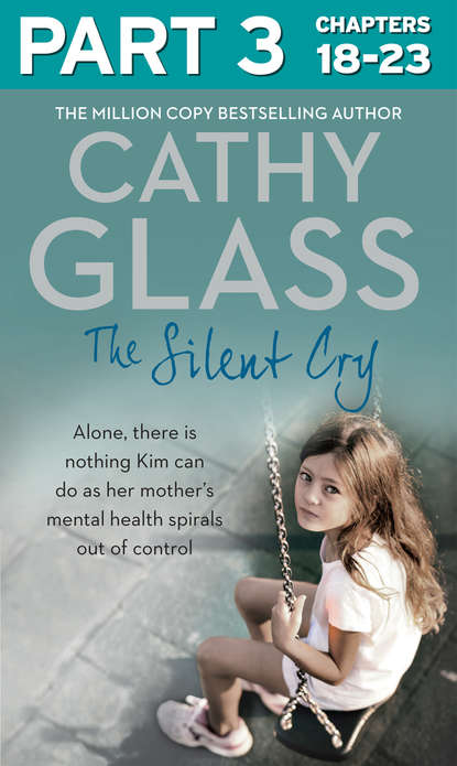 Скачать книгу The Silent Cry: Part 3 of 3: There is little Kim can do as her mother's mental health spirals out of control