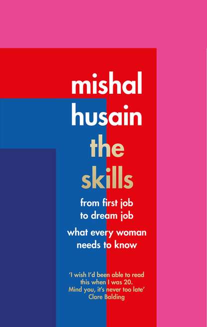 Скачать книгу The Skills: From First Job to Dream Job - What Every Woman Needs to Know