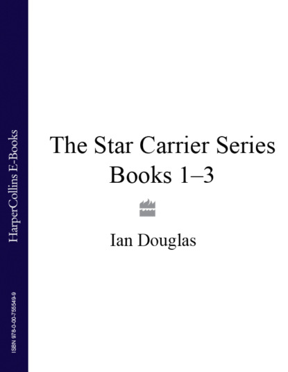 Скачать книгу The Star Carrier Series Books 1-3: Earth Strike, Centre of Gravity, Singularity