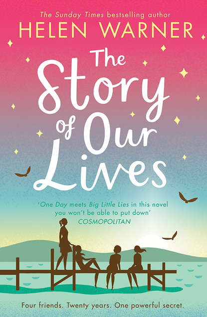 Скачать книгу The Story of Our Lives: A heartwarming story of friendship for summer 2018