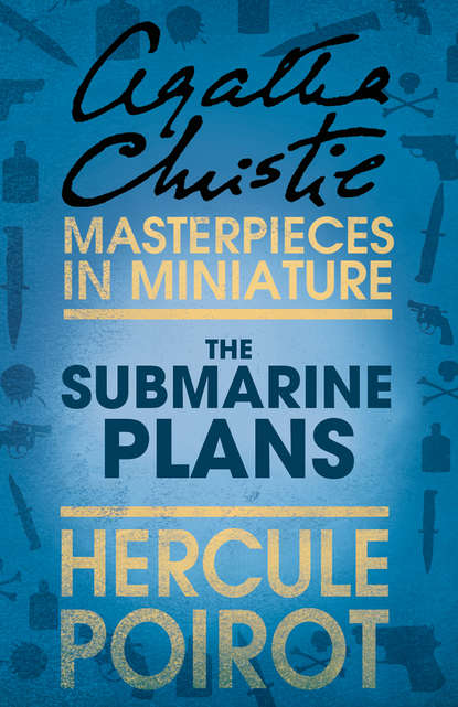 Скачать книгу The Submarine Plans: A Hercule Poirot Short Story