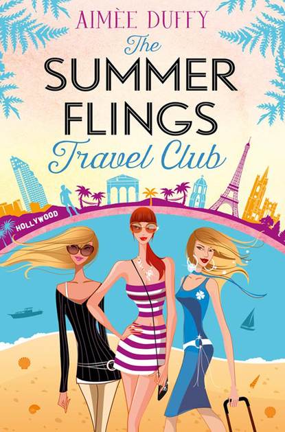 Скачать книгу The Summer Flings Travel Club: A Fun, Flirty and Hilarious Beach Read