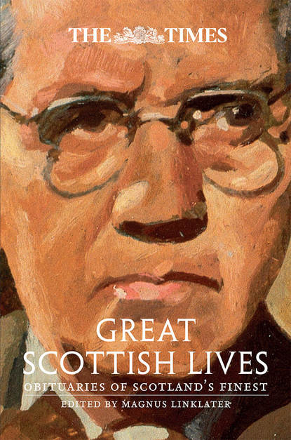 Скачать книгу The Times Great Scottish Lives: Obituaries of Scotland’s Finest