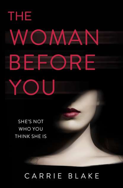 Скачать книгу The Woman Before You: An intense, addictive love story with an unexpected twist...