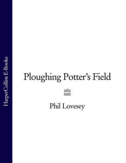 Скачать книгу Ploughing Potter’s Field