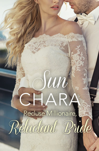 Скачать книгу Recluse Millionaire, Reluctant Bride