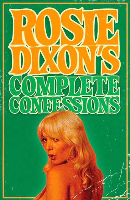 Rosie Dixon's Complete Confessions