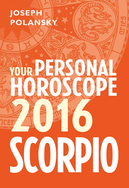 Скачать книгу Scorpio 2016: Your Personal Horoscope