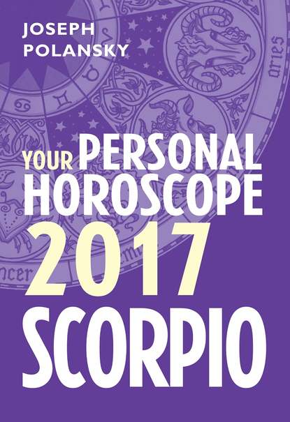 Скачать книгу Scorpio 2017: Your Personal Horoscope