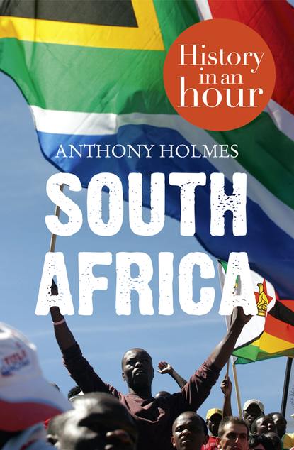 Скачать книгу South Africa: History in an Hour