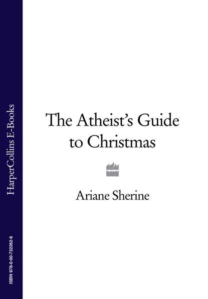 Скачать книгу The Atheist’s Guide to Christmas