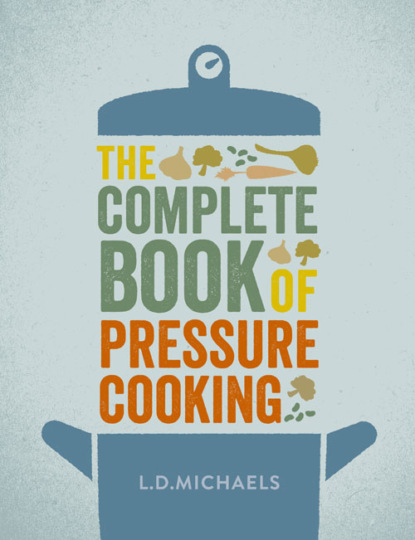 Скачать книгу The Complete Book of Pressure Cooking