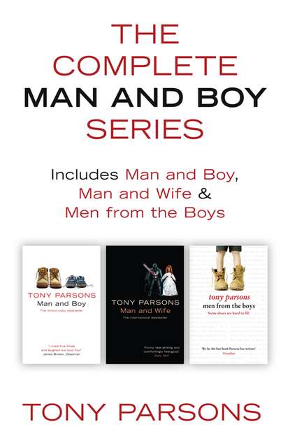 Скачать книгу The Complete Man and Boy Trilogy: Man and Boy, Man and Wife, Men From the Boys