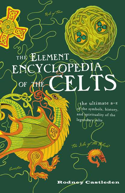 Скачать книгу The Element Encyclopedia of the Celts