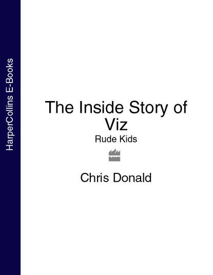 Скачать книгу The Inside Story of Viz: Rude Kids