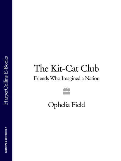 Скачать книгу The Kit-Cat Club: Friends Who Imagined a Nation