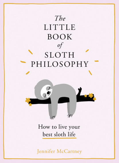 Скачать книгу The Little Book of Sloth Philosophy