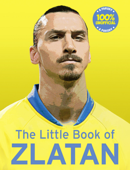 Скачать книгу The Little Book of Zlatan