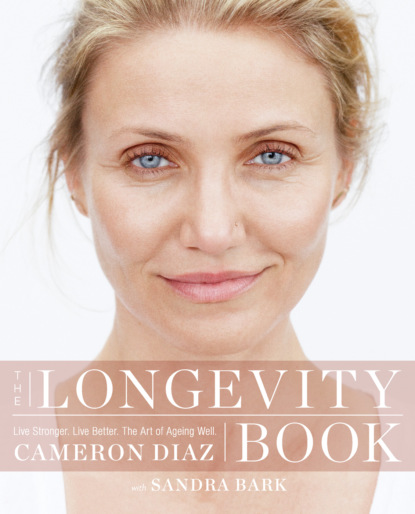 Скачать книгу The Longevity Book: Live stronger. Live better. The art of ageing well.