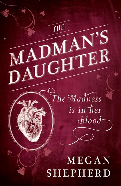 Скачать книгу The Madman’s Daughter