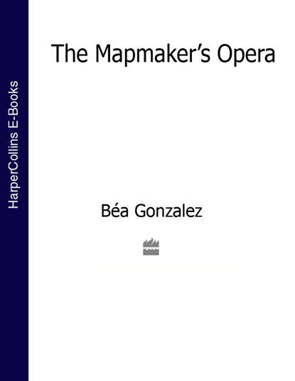 Скачать книгу The Mapmaker’s Opera