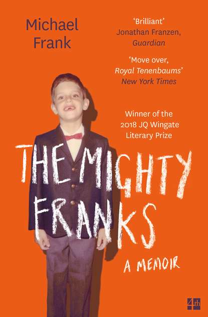 Скачать книгу The Mighty Franks: A Memoir