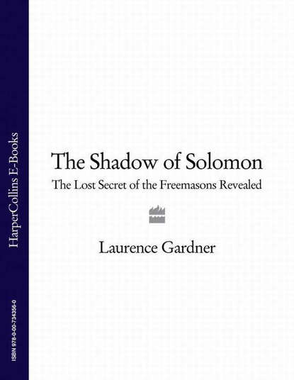 Скачать книгу The Shadow of Solomon: The Lost Secret of the Freemasons Revealed