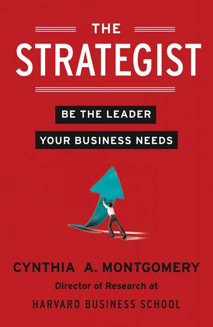 Скачать книгу The Strategist: Be the Leader Your Business Needs