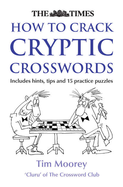 Скачать книгу The Times How to Crack Cryptic Crosswords