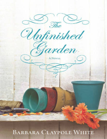 Скачать книгу The Unfinished Garden