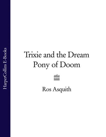 Скачать книгу Trixie and the Dream Pony of Doom