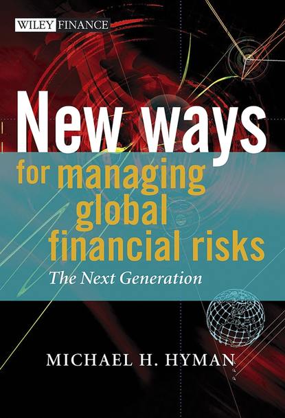 Скачать книгу New Ways for Managing Global Financial Risks. The Next Generation