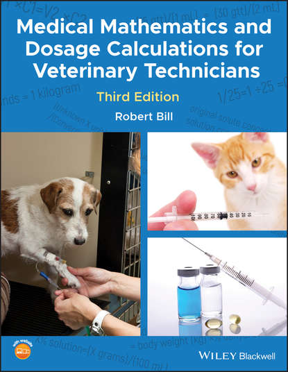 Скачать книгу Medical Mathematics and Dosage Calculations for Veterinary Technicians