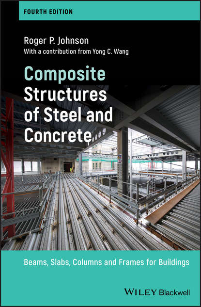 Скачать книгу Composite Structures of Steel and Concrete. Beams, Slabs, Columns and Frames for Buildings