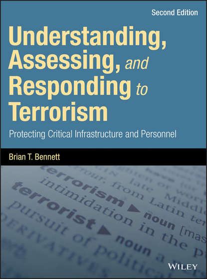 Скачать книгу Understanding, Assessing, and Responding to Terrorism. Protecting Critical Infrastructure and Personnel