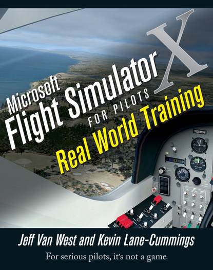 Скачать книгу Microsoft Flight Simulator X For Pilots. Real World Training