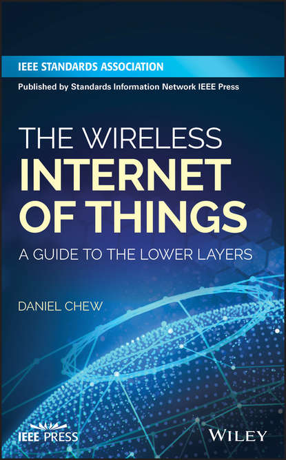 Скачать книгу The Wireless Internet of Things. A Guide to the Lower Layers