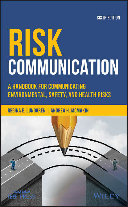 Скачать книгу Risk Communication. A Handbook for Communicating Environmental, Safety, and Health Risks